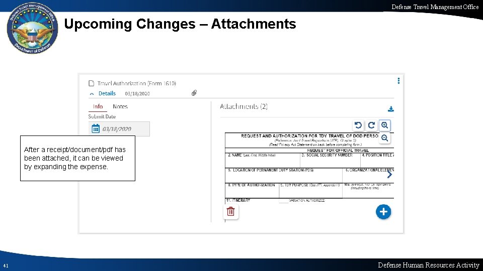 Defense Travel Management Office Upcoming Changes – Attachments After a receipt/document/pdf has been attached, Defense Travel Management Office Upcoming Changes – Attachments After a receipt/document/pdf has been attached,