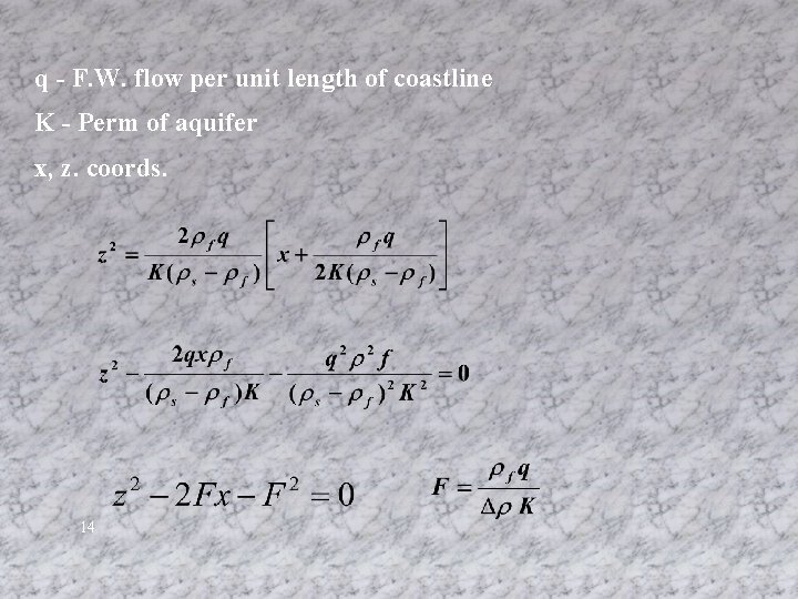 q - F. W. flow per unit length of coastline K - Perm of