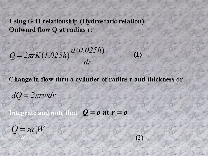 Using G-H relationship (Hydrostatic relation) -Outward flow Q at radius r: (1) Change in