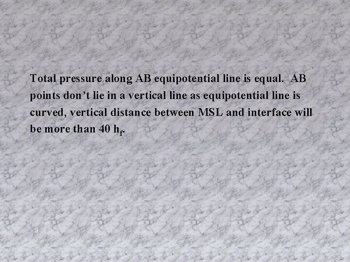 Total pressure along AB equipotential line is equal. AB points don’t lie in a