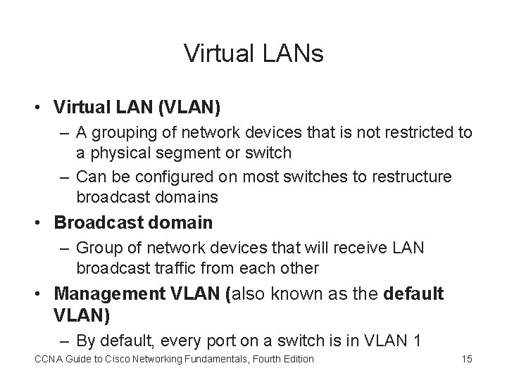 Virtual LANs • Virtual LAN (VLAN) – A grouping of network devices that is
