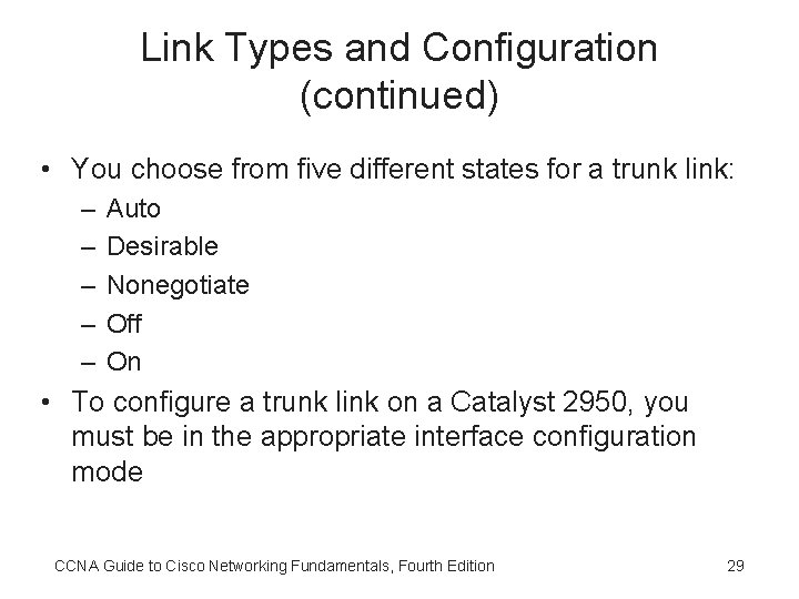 Link Types and Configuration (continued) • You choose from five different states for a