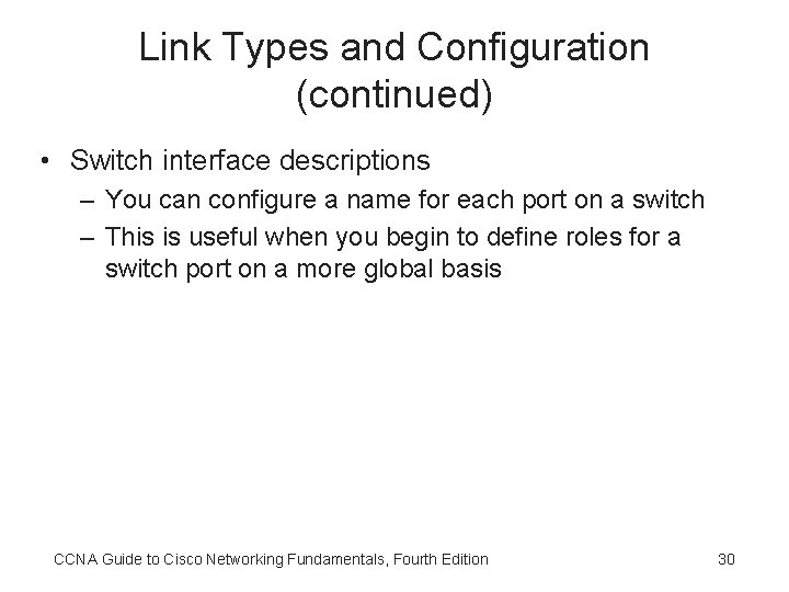 Link Types and Configuration (continued) • Switch interface descriptions – You can configure a