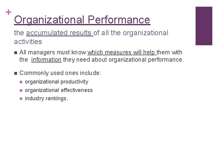 + Organizational Performance the accumulated results of all the organizational activities n All managers