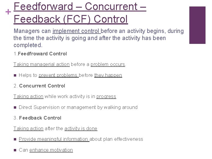 Feedforward – Concurrent – + Feedback (FCF) Control Managers can implement control before an