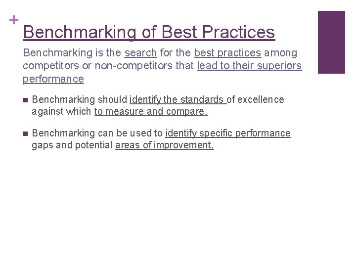 + Benchmarking of Best Practices Benchmarking is the search for the best practices among