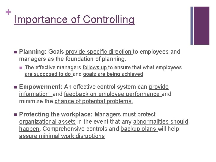 + Importance of Controlling n Planning: Goals provide specific direction to employees and managers