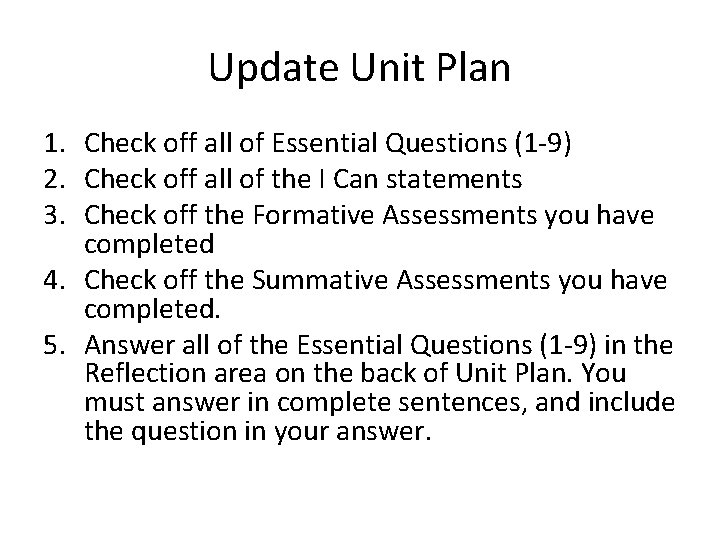 Update Unit Plan 1. Check off all of Essential Questions (1 -9) 2. Check