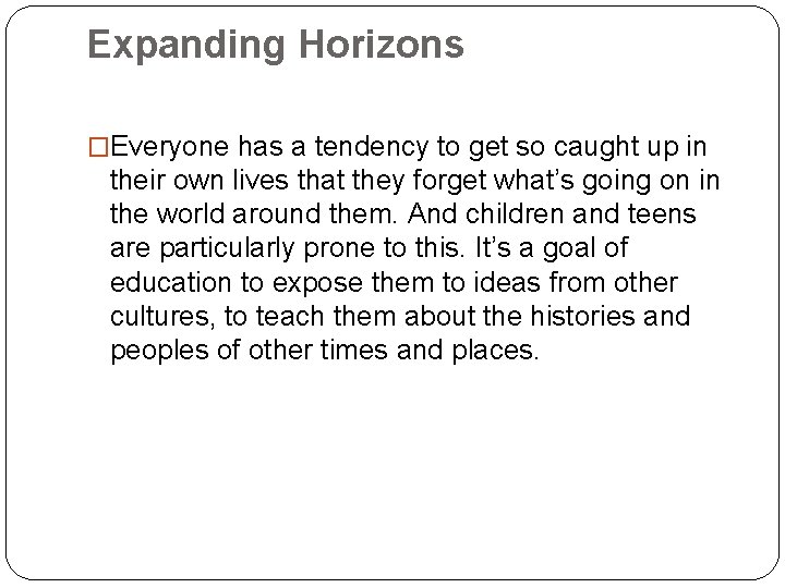Expanding Horizons �Everyone has a tendency to get so caught up in their own
