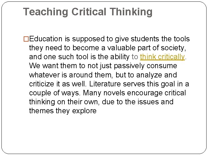 Teaching Critical Thinking �Education is supposed to give students the tools they need to