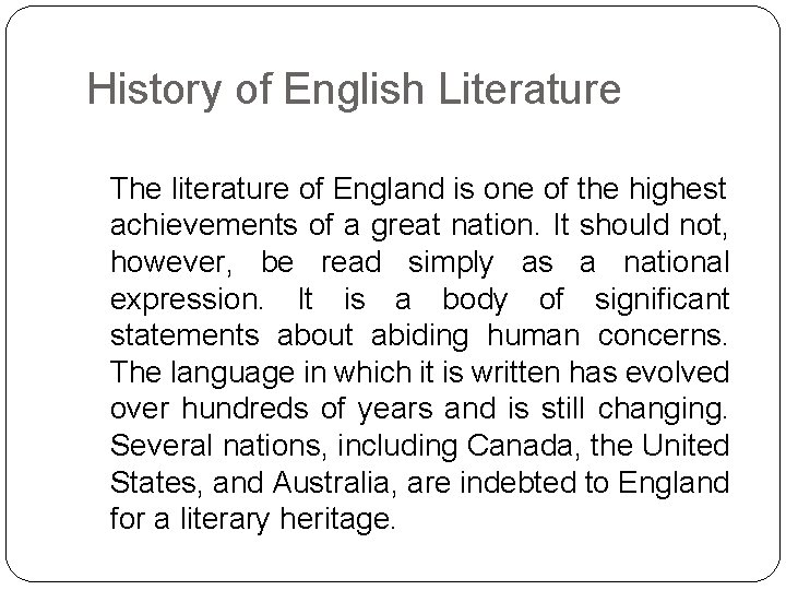 History of English Literature The literature of England is one of the highest achievements