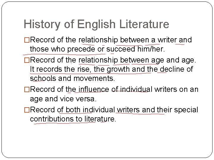 History of English Literature �Record of the relationship between a writer and those who