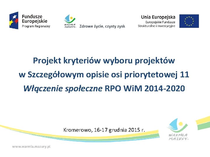 Projekt kryteriów wyboru projektów w Szczegółowym opisie osi priorytetowej 11 Włączenie społeczne RPO Wi.