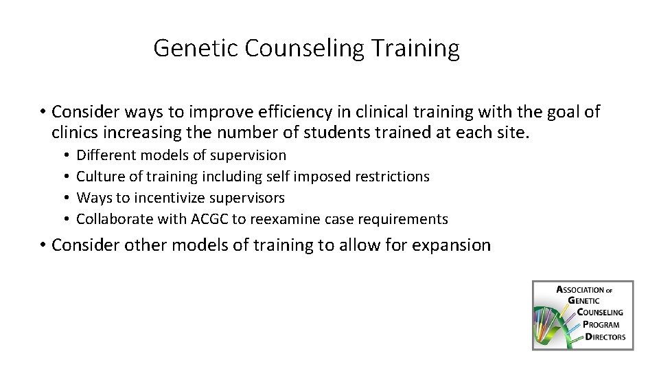 Genetic Counseling Training • Consider ways to improve efficiency in clinical training with the Genetic Counseling Training • Consider ways to improve efficiency in clinical training with the