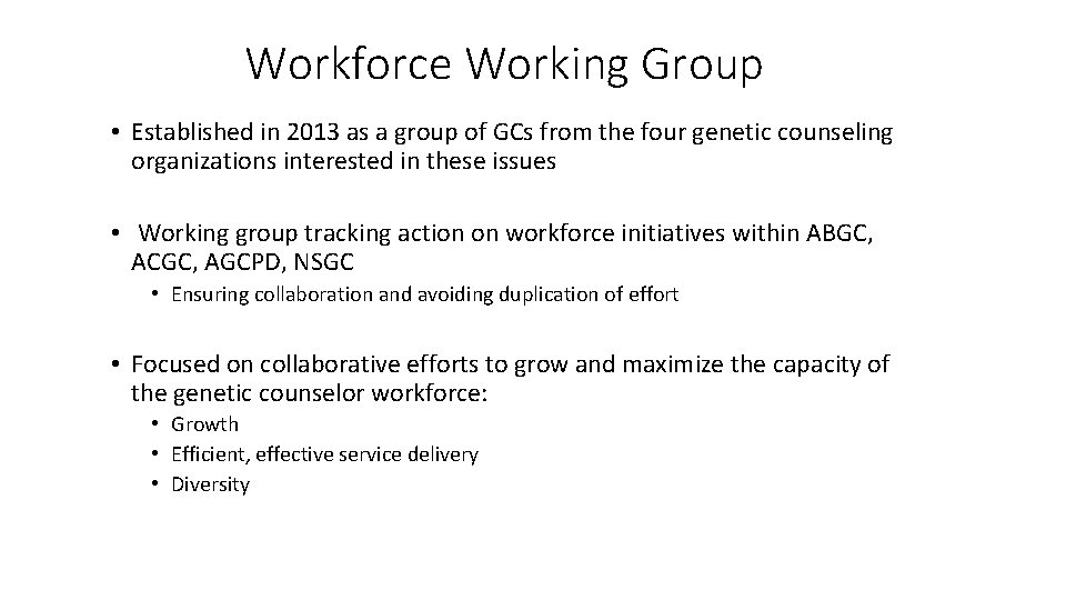 Workforce Working Group • Established in 2013 as a group of GCs from the Workforce Working Group • Established in 2013 as a group of GCs from the