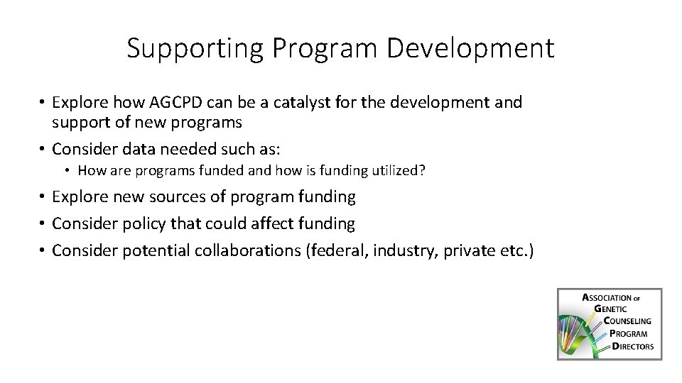 Supporting Program Development • Explore how AGCPD can be a catalyst for the development Supporting Program Development • Explore how AGCPD can be a catalyst for the development