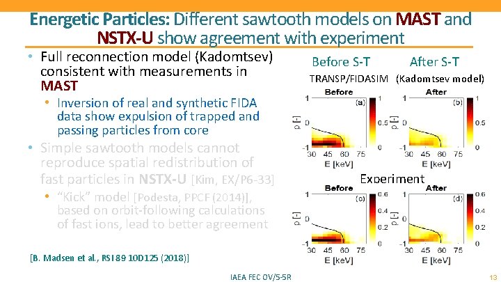 Energetic Particles: Different sawtooth models on MAST and NSTX-U show agreement with experiment •