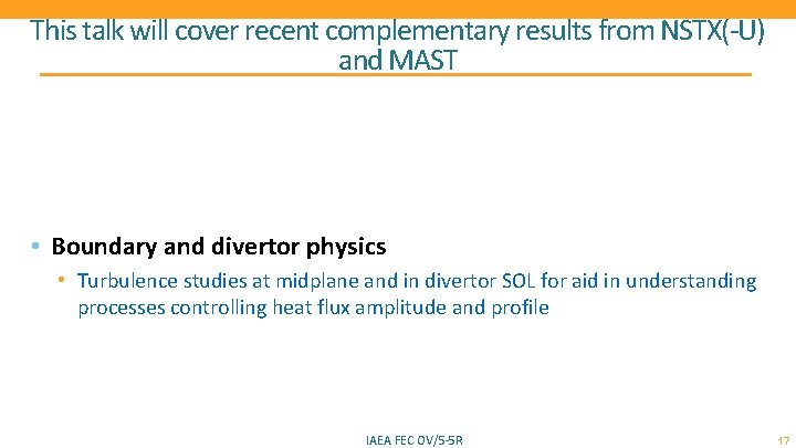 This talk will cover recent complementary results from NSTX(-U) and MAST • Boundary and