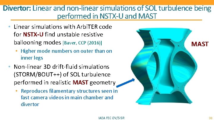 Divertor: Linear and non-linear simulations of SOL turbulence being performed in NSTX-U and MAST