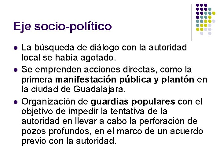 Eje socio-político l l l La búsqueda de diálogo con la autoridad local se