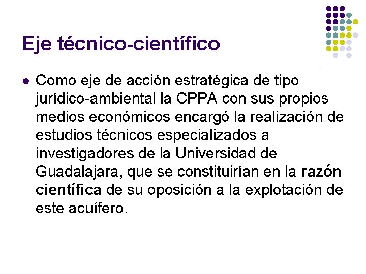 Eje técnico-científico l Como eje de acción estratégica de tipo jurídico-ambiental la CPPA con