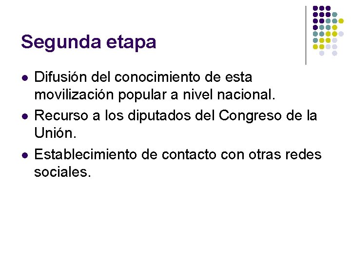 Segunda etapa l l l Difusión del conocimiento de esta movilización popular a nivel