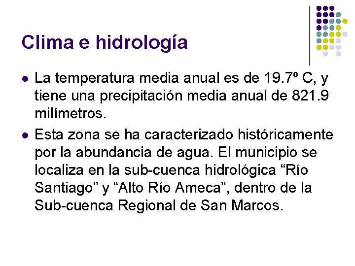 Clima e hidrología l l La temperatura media anual es de 19. 7º C,