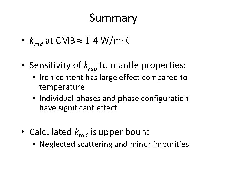 Summary • krad at CMB 1 -4 W/m·K • Sensitivity of krad to mantle