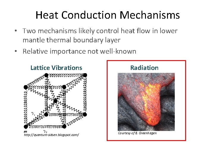 Heat Conduction Mechanisms • Two mechanisms likely control heat flow in lower mantle thermal