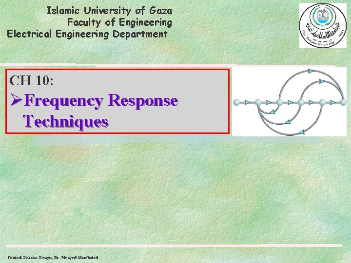 Islamic University of Gaza Faculty of Engineering Electrical Engineering Department CH 10: ØFrequency Response