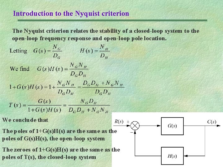 Introduction to the Nyquist criterion The Nyquist criterion relates the stability of a closed-loop