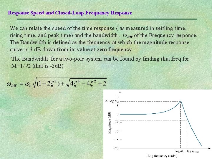 Response Speed and Closed-Loop Frequency Response We can relate the speed of the time