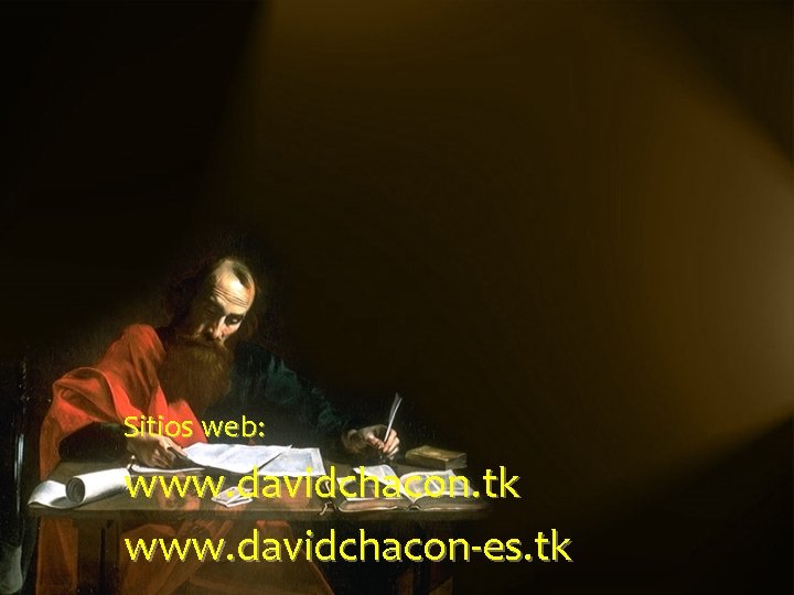 Sitios web: www. davidchacon. tk www. davidchacon-es. tk 