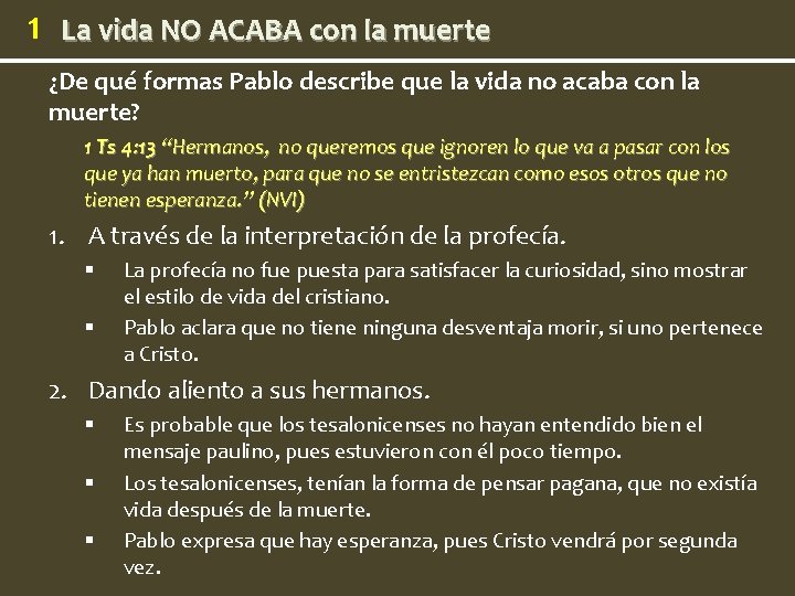 1 La vida NO ACABA con la muerte ¿De qué formas Pablo describe que