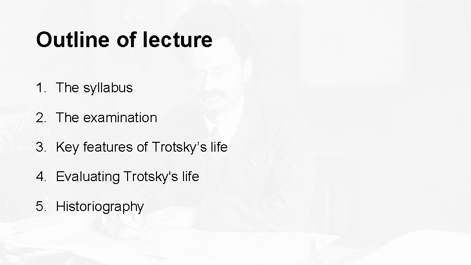 Outline of lecture 1. The syllabus 2. The examination 3. Key features of Trotsky’s Outline of lecture 1. The syllabus 2. The examination 3. Key features of Trotsky’s