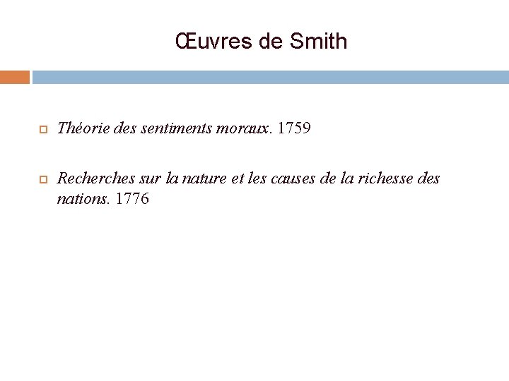 Œuvres de Smith Théorie des sentiments moraux. 1759 Recherches sur la nature et les Œuvres de Smith Théorie des sentiments moraux. 1759 Recherches sur la nature et les