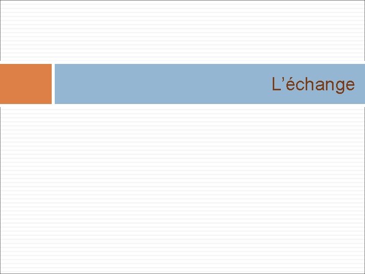 L’échange L’échange