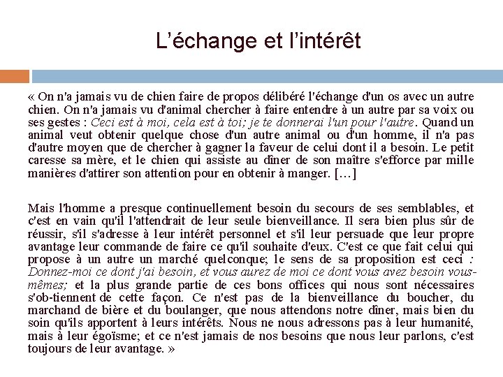 L’échange et l’intérêt « On n'a jamais vu de chien faire de propos délibéré L’échange et l’intérêt « On n'a jamais vu de chien faire de propos délibéré