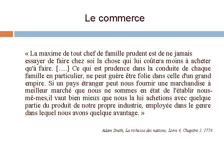 Le commerce « La maxime de tout chef de famille prudent est de ne Le commerce « La maxime de tout chef de famille prudent est de ne