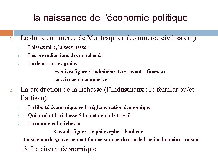 la naissance de l’économie politique Le doux commerce de Montesquieu (commerce civilisateur) 1. 1. la naissance de l’économie politique Le doux commerce de Montesquieu (commerce civilisateur) 1. 1.