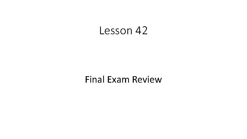 Lesson 42 Final Exam Review (a 2 D “SAP 90” Element) 