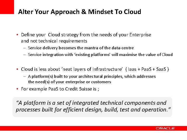 Alter Your Approach & Mindset To Cloud • Define your Cloud strategy from the Alter Your Approach & Mindset To Cloud • Define your Cloud strategy from the
