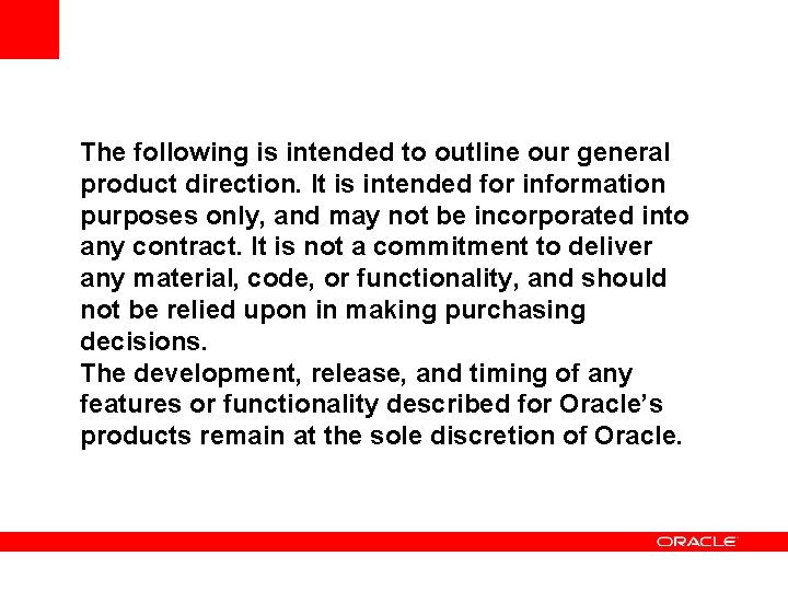 The following is intended to outline our general product direction. It is intended for The following is intended to outline our general product direction. It is intended for