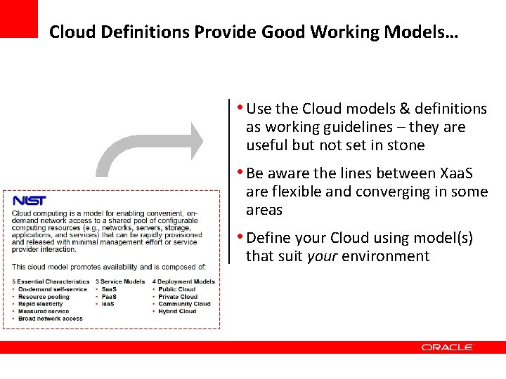 Cloud Definitions Provide Good Working Models… • Use the Cloud models & definitions as Cloud Definitions Provide Good Working Models… • Use the Cloud models & definitions as