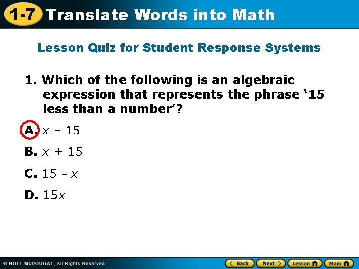 1 -7 Translate Words into Math Lesson Quiz for Student Response Systems 1. Which