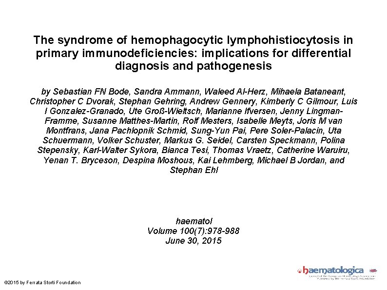 The syndrome of hemophagocytic lymphohistiocytosis in primary immunodeficiencies: implications for differential diagnosis and pathogenesis