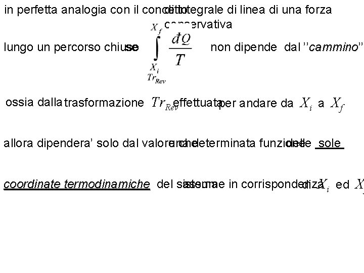 in perfetta analogia con il concetto di integrale di linea di una forza conservativa