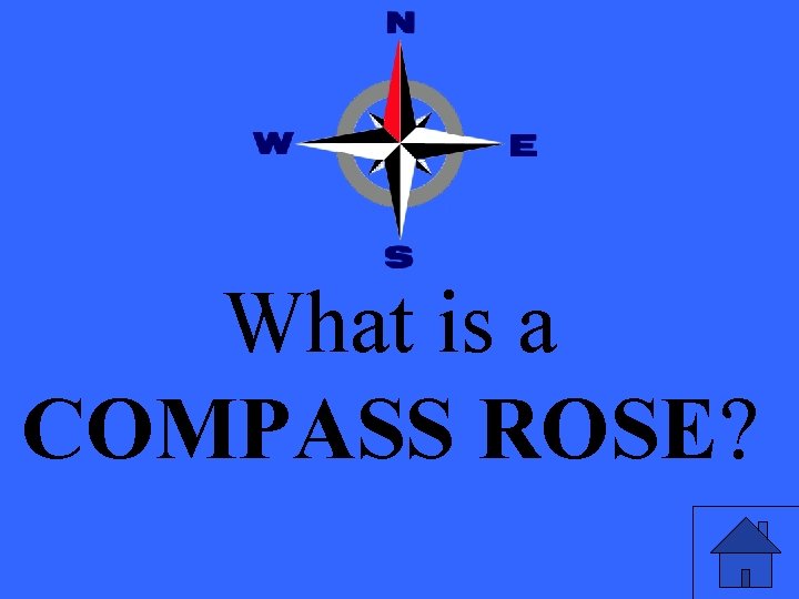 What is a COMPASS ROSE? 