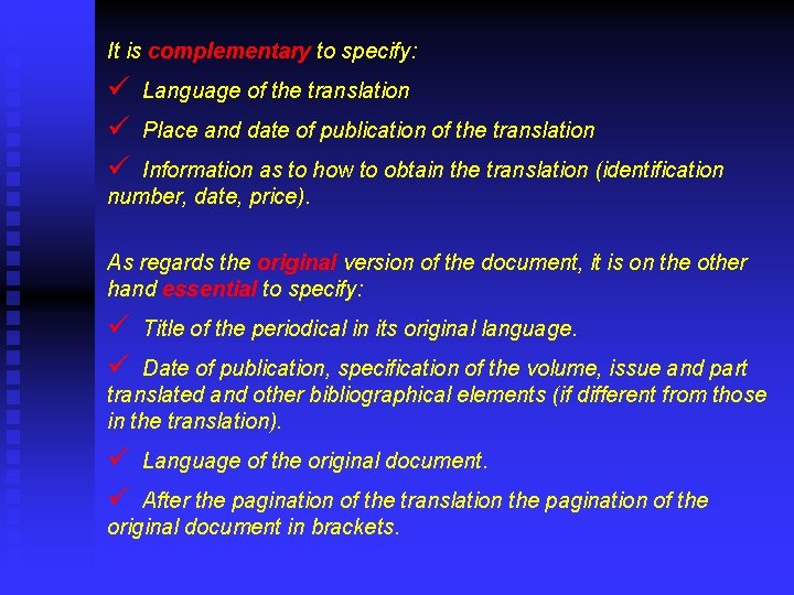 It is complementary to specify: ü Language of the translation ü Place and date