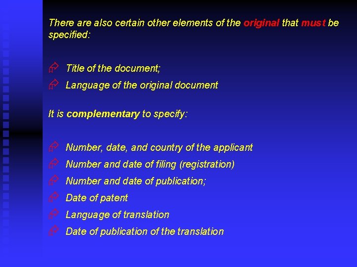 There also certain other elements of the original that must be specified: Æ Title